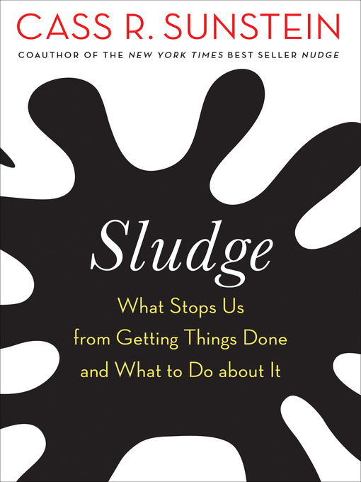 Title details for Sludge by Cass R. Sunstein - Available